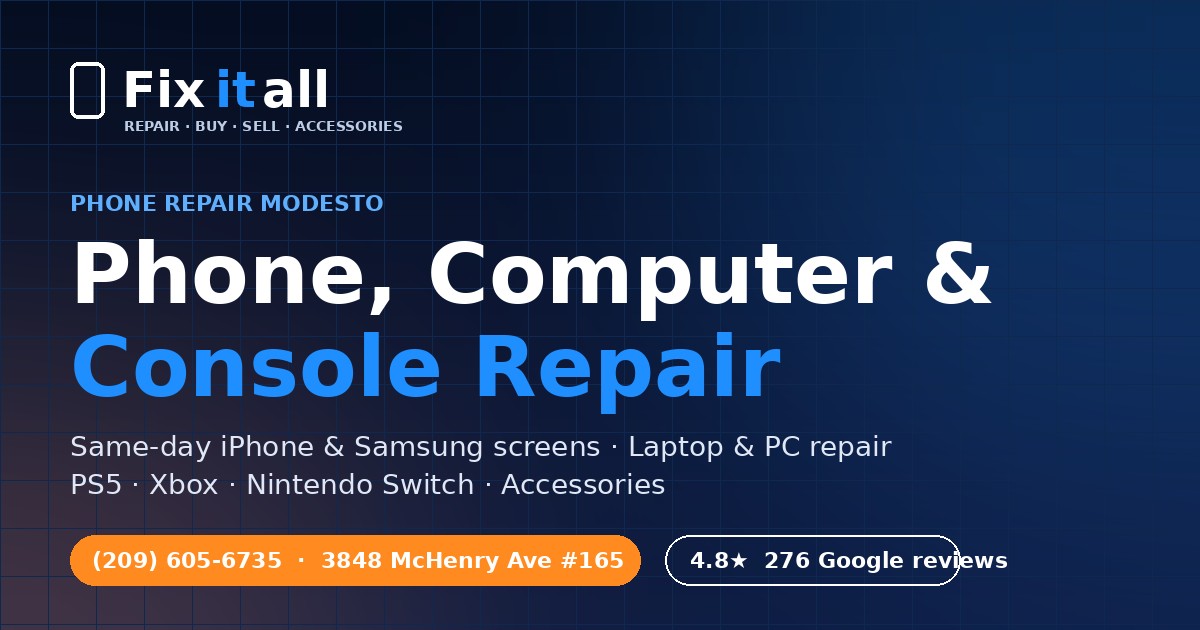 Phone repair Modesto — Fix It All phone, computer and game console repair shop, 3848 McHenry Ave